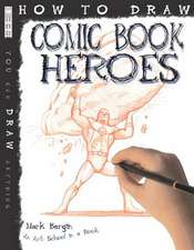 How to Draw Comic Book Heroes