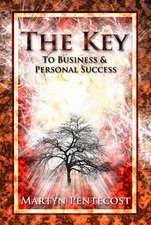 The Key: To Business & Personal Success