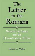 The Letter to the Romans: Salvation as Justice and the Deconstruction of Law