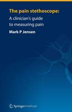 The pain stethoscope:: A clinician’s guide to measuring pain