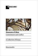 Museums of Ideas: Commitment and Conflict