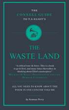 The Connell Guide To T.S. Eliot's The Waste Land