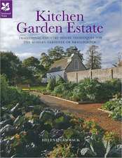 Kitchen Garden Estate: Traditional Country-House Techniques for the Modern Gardener or Smallholder