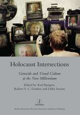 Holocaust Intersections: Genocide and Visual Culture at the New Millennium