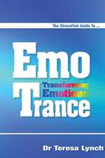 The Stressfish Guide to Emotrance: Transforming Emotions