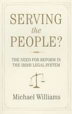 Serving the People?: The Need to Reform the Irish Legal System