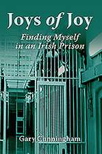 Joys of Joy: Finding Myself in an Irish Prison