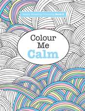 Really Relaxing Colouring Book 2: Colour Me Calm