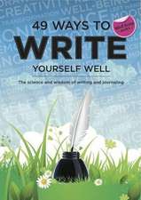 49 Ways to Write Yourself Well