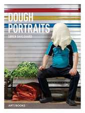 Søren Dahlgaard: Dough Portraits