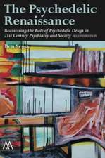 The Psychedelic Renaissance, Second Edition: Reassessing the Role of Psychedelic Drugs in 21st Century Psychiatry and Society