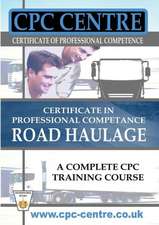 Certificate in Professional Competence National Road Haulage - A Complete Cpc Training Course