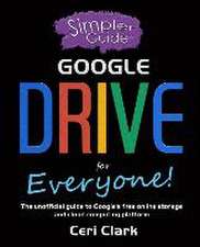 Clark, C: Simpler Guide to Google Drive for Everyone