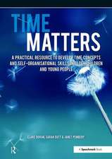 Time Matters: A Practical Resource to Develop Time Concepts and Self-Organisation Skills in Older Children and Young People