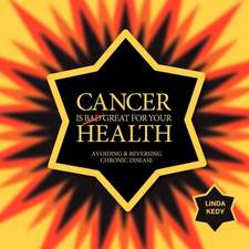 Cancer Is Great for Your Health: An Anna Murdoch Mystery