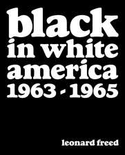 Leonard Freed: Black in White America 1963-1965