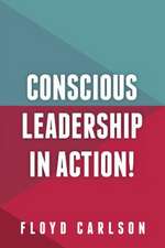 Conscious Leadership in Action!