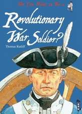 Do You Want to Be a Revolutionary War Soldier?