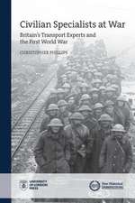 Civilian Specialists at War: Britain's transport experts and the First World War