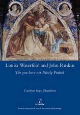 Louisa Waterford and John Ruskin: 'For You Have Not Falsely Praised'