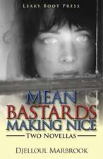 Mean Bastards Making Nice-Two Novellas