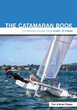 The Catamaran Book – Catamaran Sailing From Start to Finish