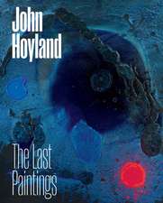 John Hoyland: The Last Paintings