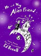 Boxall, E: Me and My Alien Friend