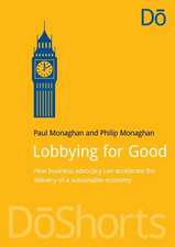 Lobbying for Good: How Business Advocacy Can Accelerate the Delivery of a Sustainable Economy