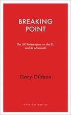 Breaking Point: The UK Referendum on the EU and Its Aftermath