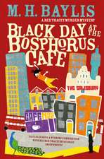 Baylis, M: Black Day at the Bosphorus Cafe