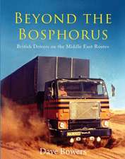 Beyond the Bosphorus: British Drivers on the Middle East Routes