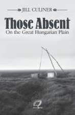 Those Absent On the Great Hungarian Plain