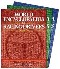 World Encyclopaedia of Racing Drivers - 3 Volume Set: The Definitive Reference to the Lives and Achievements of 2,500 International Racing Drivers