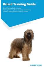 Briard Training Guide Briard Training Guide Includes