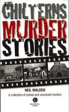 Walden, N: The Chilterns Murder Stories