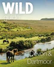 Start, D: Wild Guide Devon & Dartmoor