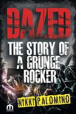 DAZED The Story of a Grunge Rocker