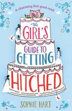 The Girl's Guide to Getting Hitched