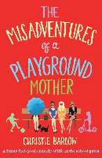 Misadventures of a Playground Mother