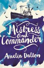 Mistress and Commander: High Jinks, High Seas and Highlanders