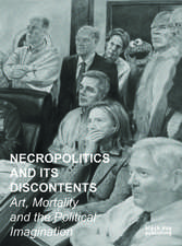 Necropolitics and its Discontents