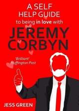 A Self Help Guide to Being in Love with Jeremy Corbyn