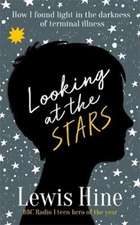 Looking at the Stars: How Incurable Illness Taught One Boy Everything