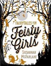 Mcfarlane, S: Fairytales for Feisty Girls