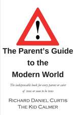 The Parent's Guide to the Modern World