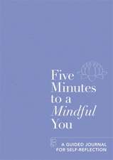 Five Minutes to a Mindful You