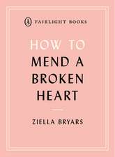 How to Mend a Broken Heart