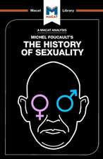 An Analysis of Michel Foucault's The History of Sexuality: Vol. 1: The Will to Knowledge