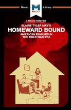 An Analysis of Elaine Tyler May's Homeward Bound: American Families in the Cold War Era